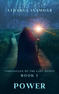  Atharva Inamdar - Power - "Chronicles of the Last Queen", #1.