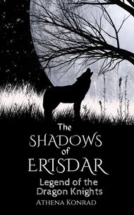  Athena Konrad - The Shadows of Erisdar: Legend of the Dragon Knights - Ardaman, #1.