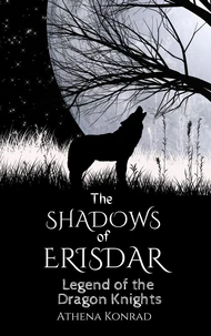 The Shadows of Erisdar: Legend of the Dragon Knights