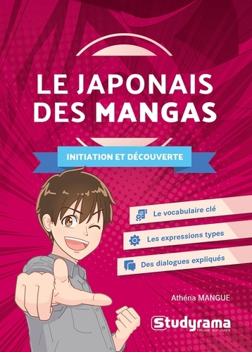 Le japonais des mangas. Initiation et découverte