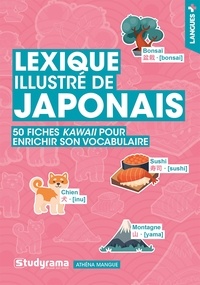 Athéna Mangue - Lexique illustré de japonais - 50 fiches kawaii pour enrichir son vocabulaire.