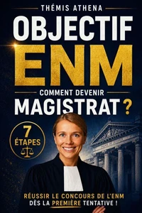 OBJECTIF ENM-COMMENT DEVENIR MAGISTRAT?