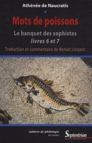  Athénée de Naucratis - Mots de poissons - Le banquet des sophistes livres 6 et 7.
