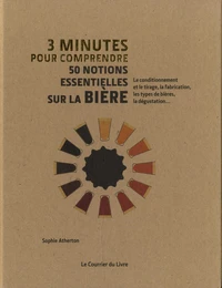 3 minutes pour comprendre 50 notions essentielles sur la bière