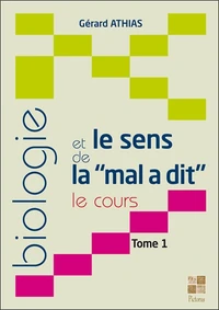 Biologie et le sens de la "mal a dit"