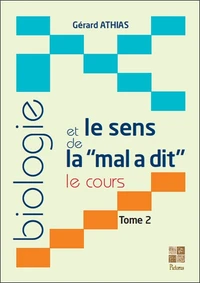 Biologie et le sens de la "mal a dit"