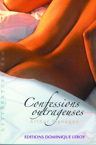 Athur Flanagan - Confessions outrageuses - ou Confessions sur la fessée par Arthur Alle.