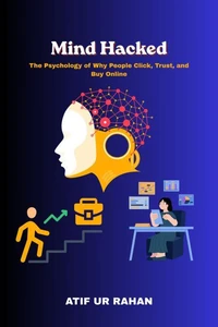 Mind Hacked: The Psychology Behind Digital Marketing That Works