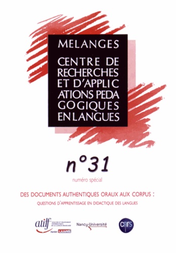Alex Boulton - Mélanges N° 31 : Des documents authentiques oraux aux corpus : questions dapprentissage en didactique des langues. 1 Cédérom