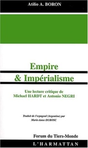 Atilio-A Boron - Empire et impérialisme - Une lecture critique de Michael Hardt et Antonio Negri.