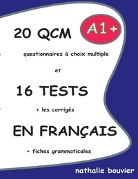 Nathalie Bouvier - 20 QCM et 16 TESTS en français, niveau A1.