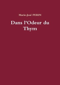 Marie-josé Perin - Dans l'Odeur du Thym.