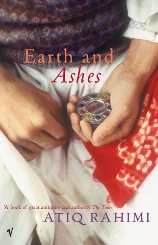 Atiq Rahimi - Earth and ashes.