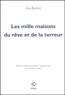 Atiq Rahimi - Les Mille Maisons Du Reve Et De La Terreur.