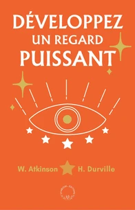 Développez la puissance de votre regard