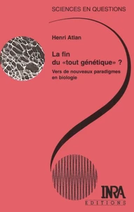 La Fin Du "Tout Genetique" ? Vers De Nouveaux Paradigmes En Biologie
