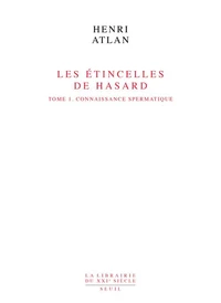 Les Etincelles De Hasard. Tome 1, Connaissance Spermatique