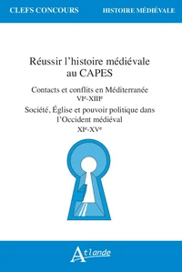 Réussir l'histoire médiévale au Capes