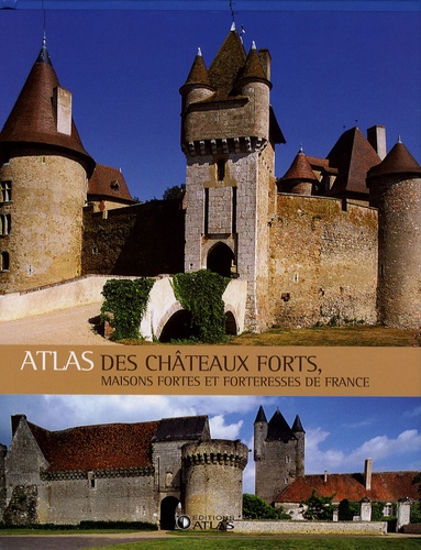  Atlas - Atlas des châteaux forts - Maisons fortes et forteresses de France.