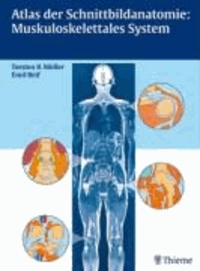 Atlas der Schnittbildanatomie: Muskuloskelettales System.