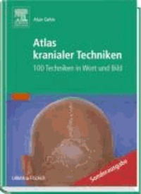 Atlas kranialer Techniken - 100 Techniken in Wort und Bild.
