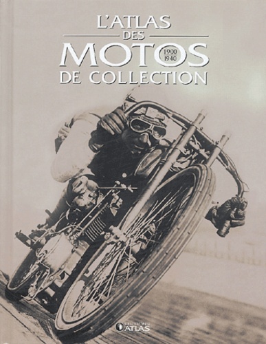  Atlas - L'atlas des motos de collection (1900-1940).