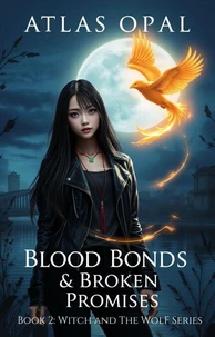 Blood Bonds &amp; Broken Promises