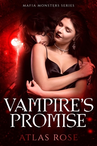  Atlas Rose - Vampire's Promise - Mafia Monster Series, #3.