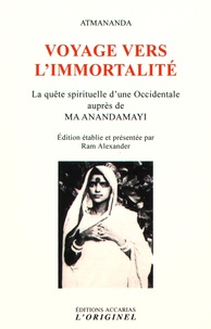  Atmananda - Voyage vers l'immortalité - La quête d'une Occidentale auprès de Ma Anandamayi.