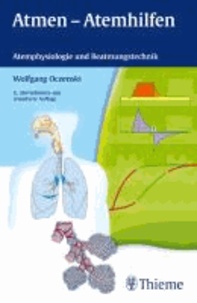 Atmen - Atemhilfen - Atemphysiologie und Beatmungstechnik.