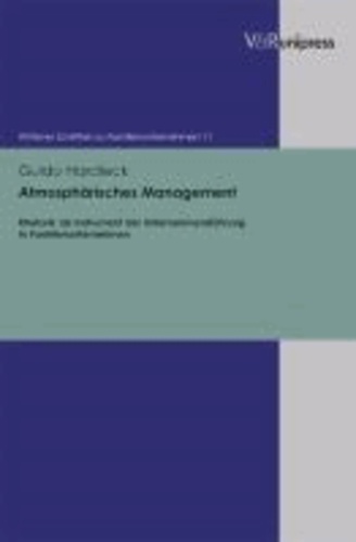 Atmosphärisches Management - Rhetorik als Instrument der Unternehmensführung in Familienunternehmen.