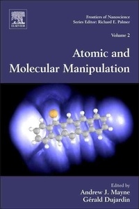 Atomic and Molecular Manipulation - Frontiers of Nanoscience, Volume 2.