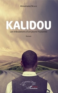 Atoumane Ndiaye - Kalidou - Les tribulations d'un jeune Foutanké.