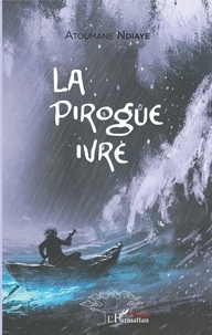 Atoumane Ndiaye - La pirogue ivre.