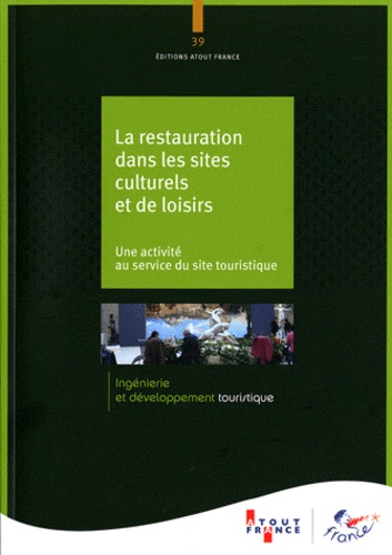  Atout France - La restauration dans les sites culturels et de loisirs - Une activité au service du site touristique.