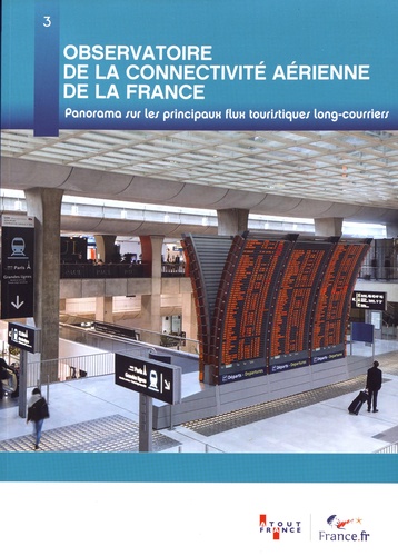 Observatoire de la connectivité aérienne de la France. Panorama sur les principaux flux touristiques long-courriers