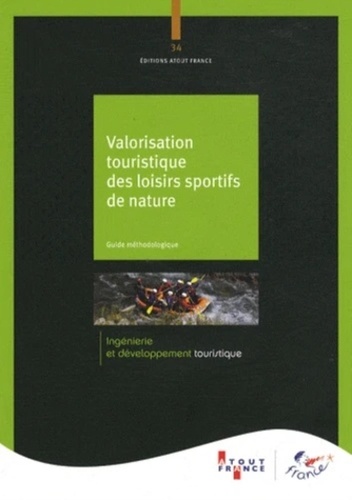  Atout France - Valorisation touristique des loisirs sportifs de nature - Guide méthodologique. 1 Cédérom