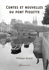 Philippe Briand - Contes et nouvelles du pont pissette.