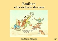 Matthieu Algayon - Emilien et la richesse du coeur.