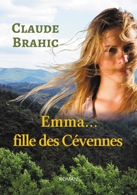 Claude Brahic - Emma... fille des Cévennes.