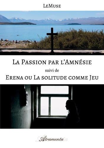  Lemuse - La Passion par l’Amnésie - suivi de Erena ou La solitude comme Jeu.
