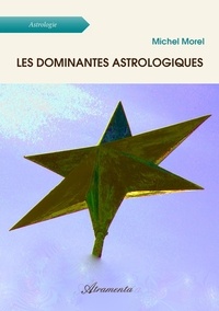 Michel Morel - Les dominantes astrologiques.