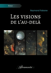 Raymond Fiabane - Les visions de l'au-delà.