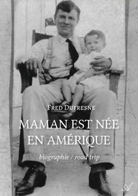 Fred Dufresne - Maman est née en Amérique.