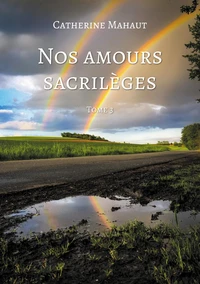 Nos amours sacrilèges Tome 3