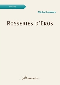 Michel Lostalem - Rosseries d'Eros.