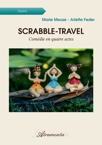 A feder m Meuse - Scrabble-Travel - Comédie en quatre actes.
