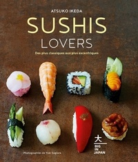 Atsuko Ikeda - Sushis Lovers - Des plus classiques aux plus excentriques.