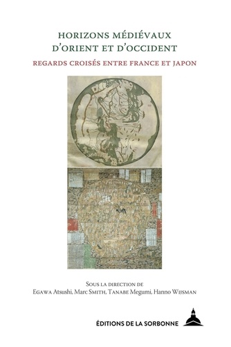 Horizons médiévaux d'Orient et d'Occident. Regards croisés entre France et Japon