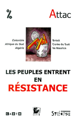  ATTAC France et  Collectif - Fmi. Les Peuples Entrent En Resistance.